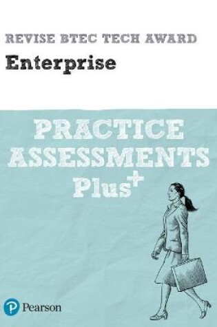 Cover of Pearson REVISE BTEC Tech Award Enterprise Practice Assessments Plus