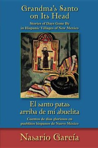 Cover of Grandma's Santo on Its Head / El Santo Patas Arriba de Mi Abuelita