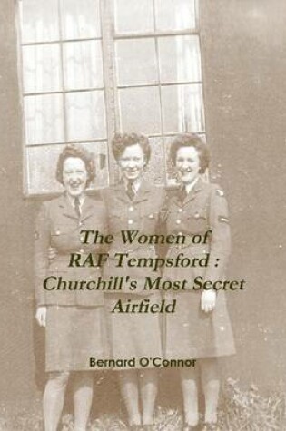 Cover of The Women of Raf Tempsford: Churchill's Most Secret Airfield