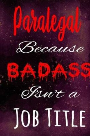 Cover of Paralegal Because Badass Isn't a Job Title