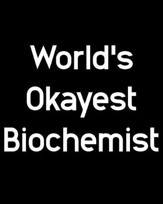 Book cover for World's Okayest Biochemist