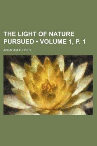 Cover of The Light of Nature Pursued (Volume 1, P. 1)