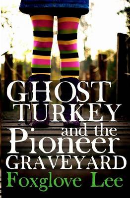 Book cover for Ghost Turkey and the Pioneer Graveyard (American English)