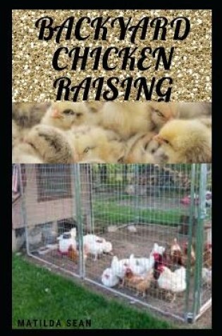 Cover of Backyard Chicken Raising