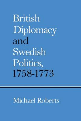 Cover of British Diplomacy and Swedish Politics, 1758-1773