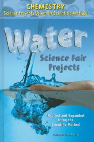 Cover of Water Science Fair Projects, Revised and Expanded Using the Scientific Method