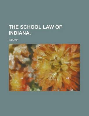 Book cover for The School Law of Indiana,