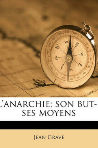 Cover of L'Anarchie; Son But--Ses Moyens