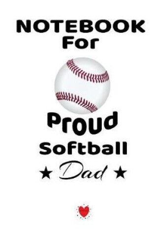 Cover of Notebook For Proud Softball Dad