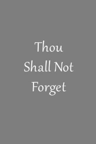 Cover of Thou Shall Not Forget