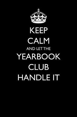 Book cover for Keep Calm and Let the Yearbook Club Handle It