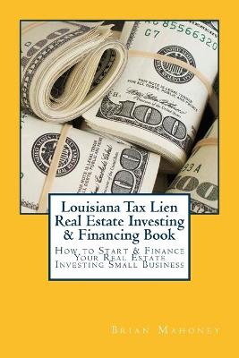 Book cover for Louisiana Tax Lien Real Estate Investing & Financing Book
