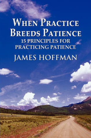 Cover of When Practice Breeds Patience