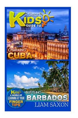 Book cover for A Smart Kids Guide to Charming Cuba and Bustling Barbados