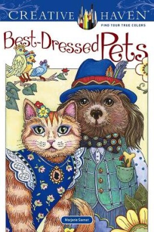 Cover of Creative Haven Best-Dressed Pets Coloring Book