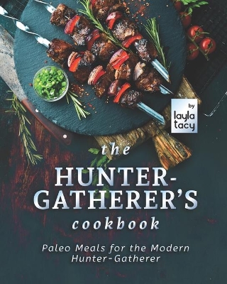 Book cover for The Hunter-Gatherer's Cookbook