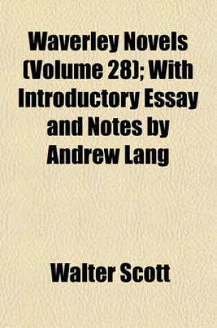 Cover of Waverley Novels (Volume 28); With Introductory Essay and Notes by Andrew Lang