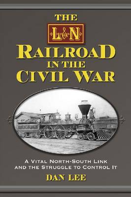 Book cover for The L&N Railroad in the Civil War