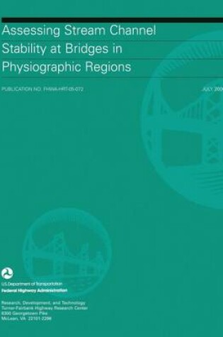 Cover of Assessing Stream Channel Stability at Bridges in Physiographic Regions