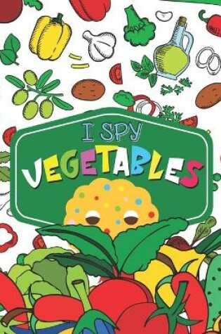 Cover of I Spy Vegetables!