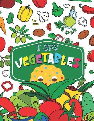 Book cover for I Spy Vegetables!