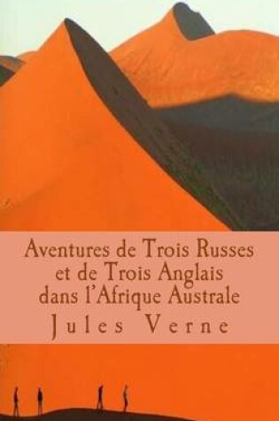 Cover of Aventures de Trois Russes et de Trois Anglais dans l'Afrique Australe