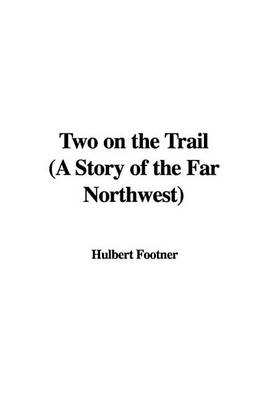 Book cover for Two on the Trail (a Story of the Far Northwest)