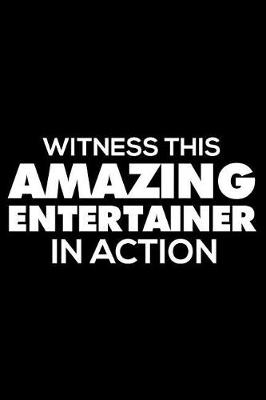 Book cover for Witness This Amazing Entertainer In Action