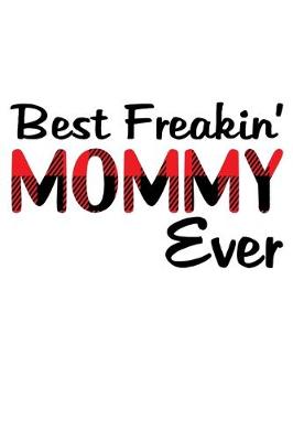 Book cover for Best Freakin' Mommy Ever