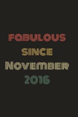 Cover of Fabulous Since November 2016
