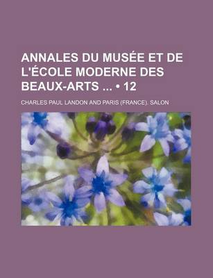 Book cover for Annales Du Musee Et de L'Ecole Moderne Des Beaux-Arts (12)