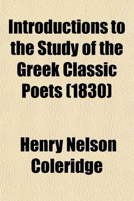 Book cover for Introductions to the Study of the Greek Classic Poets (Volume 1); Designed Principally for the Use of Young Persons at School and College