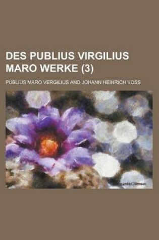 Cover of Des Publius Virgilius Maro Werke (3 )