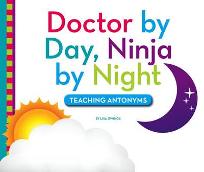 Cover of Doctor by Day, Ninja by Night