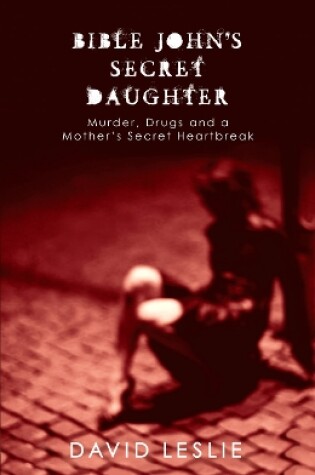 Cover of Bible John's Secret Daughter