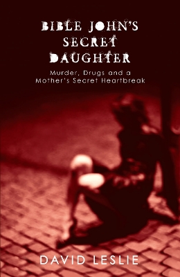 Book cover for Bible John's Secret Daughter