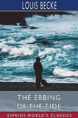 Book cover for The Ebbing of the Tide (Esprios Classics)