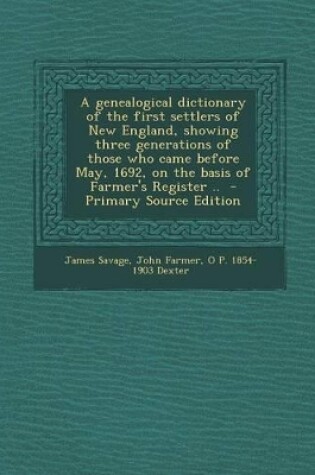 Cover of A Genealogical Dictionary of the First Settlers of New England, Showing Three Generations of Those Who Came Before May, 1692, on the Basis of Farmer