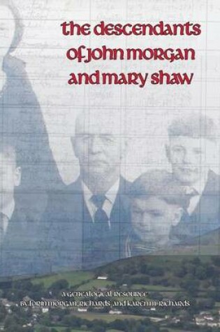Cover of The Descendants of John Morgan and Mary Shaw