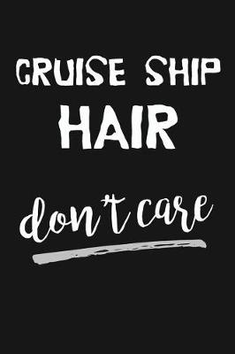 Book cover for Cruise Ship Hair Don't Care