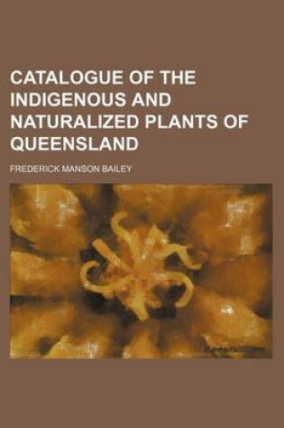 Cover of Catalogue of the Indigenous and Naturalized Plants of Queensland