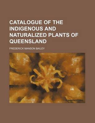 Book cover for Catalogue of the Indigenous and Naturalized Plants of Queensland