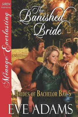Book cover for The Banished Bride [Brides of Bachelor Bay 5] (Siren Publishing Menage Everlasting)