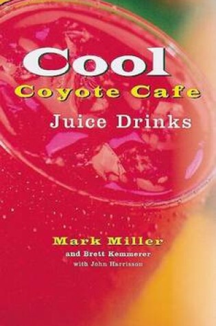 Cover of Coyote's Cool Cafe Juice Drinks