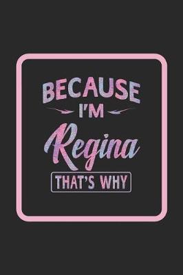 Book cover for Because I'm Regina That's Why