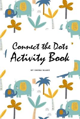 Book cover for Connect the Dots with Animals Activity Book for Children (6x9 Coloring Book / Activity Book)