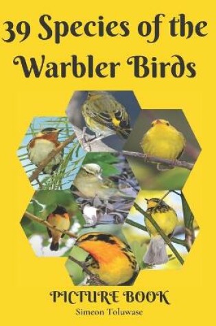 Cover of 39 Species Of the Warbler Birds Picture Book