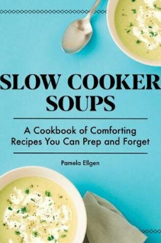 Cover of Slow Cooker Soups