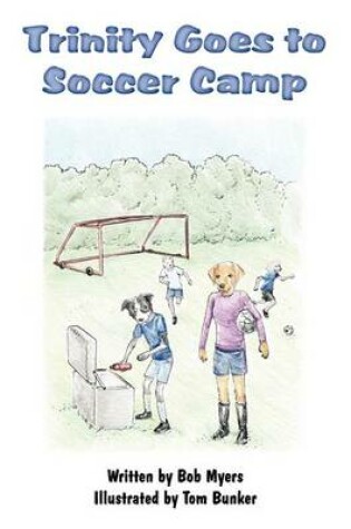 Cover of Trinity Goes to Soccer Camp