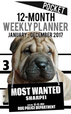 Cover of 2017 Pocket Weekly Planner - Most Wanted Sharpei